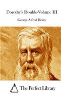 Dorothy's Double-Volume III: (English)