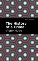 The History of a Crime: (Mint Editions)