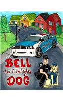 Bell The Crime Fighter Dog