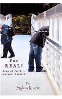 For Real? Leap of faith...courage required