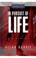 In Pursuit of Life Book III
