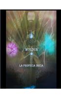 woldun la profecía inicia