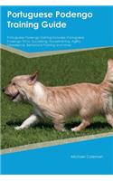 Portuguese Podengo Training Guide Portuguese Podengo Training Includes: Portuguese Podengo Tricks, Socializing, Housetraining, Agility, Obedience, Behavioral Training and More