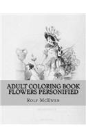 Adult Coloring Book: Flowers Personified