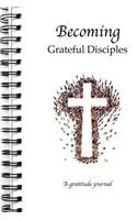 Becoming Grateful Disciples
