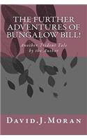 Further Adventures of Bungalow Bill!