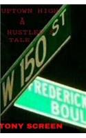 Up-Town High...A Hustlers Tale