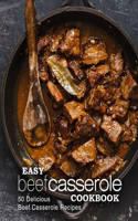Easy Beef Casserole Cookbook: 50 Delicious Beef Casserole Recipes