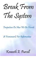 Break from the System: Perspectives on How We Do Church