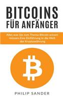 Bitcoins F�r Anf�nger: Alles Was Sie Zum Thema Bitcoin Wissen M?ssen. Eine Einf?hrung in Die Welt Der Kryptow?hrung.