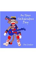 Sock Monkeys and You on Your Sockpendous Day