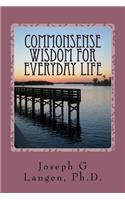 Commonsense Wisdom for Everyday Life