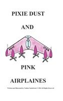 Pixie Dust and Pink Airplaines