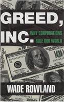 Greed, Inc.: Why Corporations Rule Our World
