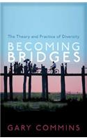 Becoming Bridges