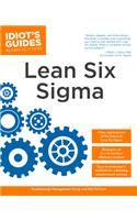 The Complete Idiot's Guide to Lean Six SIGMA