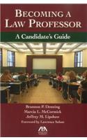 Becoming a Law Professor: A Candidate's Guide
