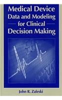 Medical Device Data and Modeling for Clinical Decision Making