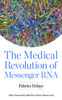 Medical Revolution of Messenger RNA