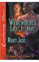 Werewolves Like It Hot [Of Dragons and Wolves 16] (Siren Publishing Everlasting Classic Manlove)