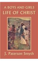 Boys and Girls Life of Christ (Yesterday's Classics)