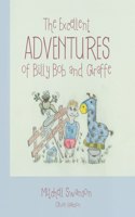 Excellent Adventures of Billy Bob and Giraffe