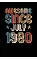 Awesome Since July 1980: Birthday Gift for 40 Year Old Party. Blank lined journal for your retro friend. 6x9 inches, 100 pages.