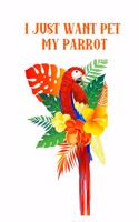 I just want pet my Parrot