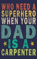 Who Need A Superhero When Your Dad Is A Carpenter: Funny Vintage Carpenter Woodworking Gift Monthly Planner