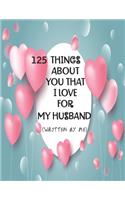 125 Things about You That I Love Journal