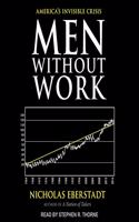 Men Without Work: America's Invisible Crisis