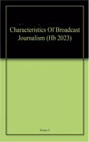 Characteristics Of Broadcast Journalism (Hb 2023)