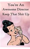 You're an Awesome Director. Keep That Shit Up: 100 Blank Lined Notebook Paperback