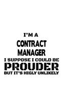 I'm A Contract Manager I Suppose I Could Be Prouder But It's Highly Unlikely