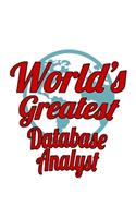 World's Greatest Database Analyst: Cool Database Analyst Notebook, Database Analysis Journal Gift, Diary, Doodle Gift or Notebook - 6 x 9 Compact Size, 109 Blank Lined Pages