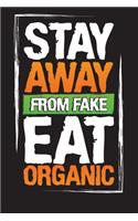Stay Away From Fake Eat Organic: Weekly Meal Planner and Grocery List Journal(1 Organic Meal Planner)