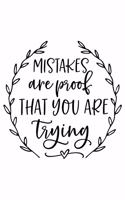 Mistakes Are Proof That You Are Trying: Lined Blank Notebook Journal With Funny Sassy Sayings, Great Gifts For Coworkers, Employees, Women, And Family