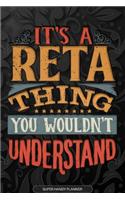 Its A Reta Thing You Wouldnt Understand: Reta Name Planner With Notebook Journal Calendar Personal Goals Password Manager & Much More, Perfect Gift For Reta