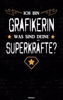 Ich bin Grafikerin was sind deine Superkräfte? Notizbuch