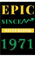 Epic Since 1971 Notebook Birthday Gift
