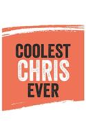 Coolest chris Ever Notebook, chriss Gifts chris Appreciation Gift, Best chris Notebook A beautiful