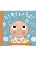 It's Not the Baby