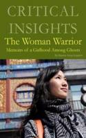 Critical Insights: The Woman Warrior