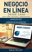 Negocio En Línea Desde Casa: Este Libro Contiene 2 Manuscritos: AMAZON FBA 2019 y MARKETING DE AFILIACIÓN 2019