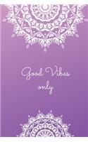 Good Vibes Only: Journal und Tagebuch für Yogis und Yoginis