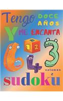 Tengo doce años y me encanta sudoku volumen 2: El libro de rompecabezas súper divertido para niños de doce años. Sudoku de nivel fácil