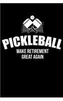 Pickleball Make Retirement Great Again: Blank Lined Notebook, 6 x 9, 120 White Color Pages, Matte Finish Cover