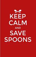 Keep Calm And Save Spoons