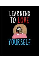 Learning To Love Yourself