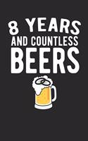 8 Years And Countless Beers